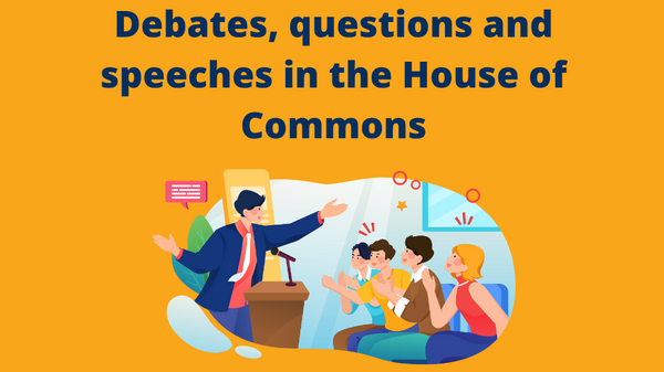 Debates, questions and speeches in the House of Commons